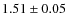 $1.51 \pm 0.05$