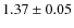$1.37 \pm 0.05$