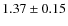 $1.37 \pm 0.15$