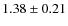 $1.38 \pm 0.21$