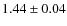 $1.44 \pm 0.04$
