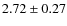 $2.72 \pm 0.27$