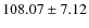 $108.07 \pm 7.12$