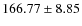 $166.77 \pm 8.85$