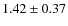 $1.42 \pm 0.37$