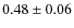 $0.48\pm0.06$