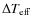 $\Delta T_{\rm eff}$