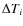 $\Delta T_i$