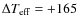$\Delta T_{\rm eff}=+165$