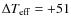 $\Delta T_{\rm eff}=+51$