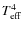$T_{\rm eff}^4$