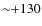 ${\sim }{+}130$