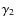 $\gamma_2$