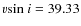 $v{\sin}~i = 39.33$