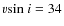 $v{\sin}~i=34$