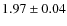 $1.97\pm0.04$