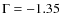 $\Gamma=-1.35$