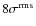 $8 \sigma^{\rm rms}$