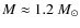 $M\approx 1.2~M_\odot$