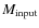 $M_{\rm input}$