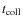 $t_{\rm coll}$