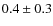 $0.4\pm0.3$