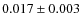 $0.017\pm0.003$