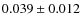 $0.039\pm0.012$
