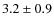 $3.2\pm0.9$