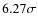 $6.27\sigma$