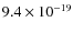 $9.4\times10^{-19}$