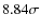 $8.84\sigma$