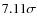 $7.11\sigma$