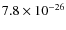 $7.8\times10^{-26}$