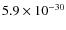 $5.9\times10^{-30}$