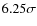 $6.25\sigma$