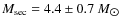 $M_{\rm sec} = 4.4 \pm 0.7~M_{\hbox{$\odot$ }}$