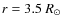 $r=3.5\ R_\odot $