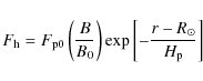 \begin{displaymath}
F_{\rm h} = F_{\rm p0}
\left(\frac{B}{B_0}\right)
\exp\left[-\frac{r-R_\odot}{H_{\rm p}}\right]
\end{displaymath}