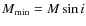 $M_{\rm min} = M \sin i$