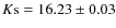 $K{\rm s}=16.23 \pm 0.03$
