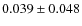 $0.039 \pm 0.048$