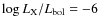 $\log L_{\rm X}/L_{\rm bol}= -6$