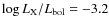 $\log L_{\rm X}/L_{\rm bol} = -3.2$