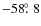 $-58\hbox{$.\!\!^\circ$ }8$