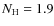$N_{\rm H}=1.9$