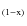 $_{\rm { (1-x)}}$
