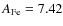 $A_{\rm Fe} = 7.42$