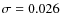$\sigma = 0.026$