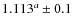 $1.113^a \pm 0.1$